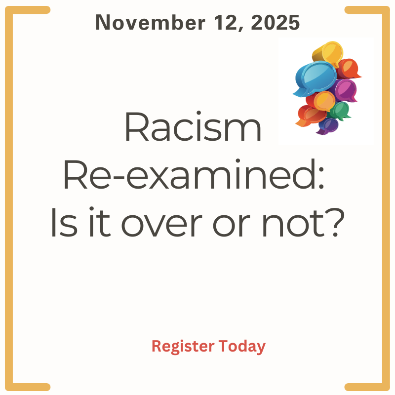 Workshop Nov 12 Racism re-examined. Is it over or not. https://i4sdi.org