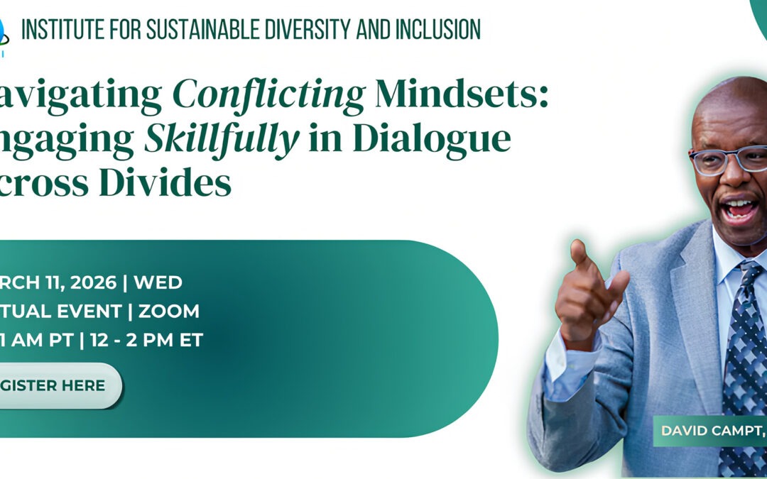 ISDI: Next NWDLS Workshop: Navigating Conflicting Mindsets: Engaging Skillfully in Dialogue Across Divides: March 11, 2026: Register Now
